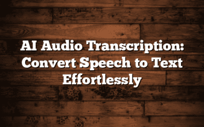 AI Audio Transcription: Convert Speech to Text Effortlessly