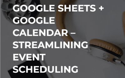 Google Sheets + Google Calendar – Streamlining Event Scheduling