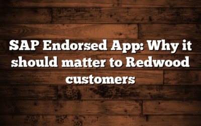 SAP Endorsed App: Why it should matter to Redwood customers