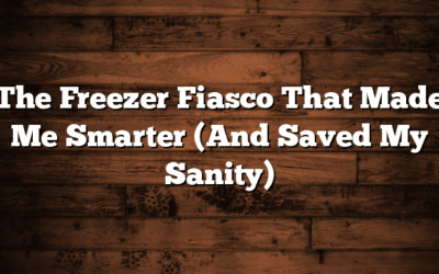 The Freezer Fiasco That Made Me Smarter (And Saved My Sanity)