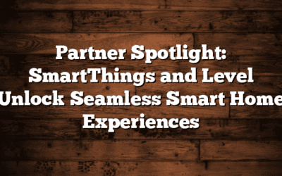 Partner Spotlight: SmartThings and Level Unlock Seamless Smart Home Experiences
