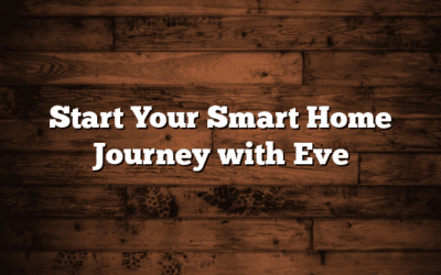 Start Your Smart Home Journey with Eve
