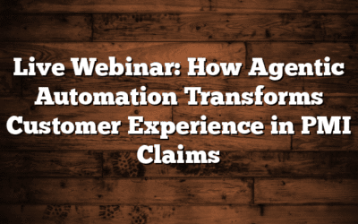 Live Webinar: How Agentic Automation Transforms Customer Experience in PMI Claims