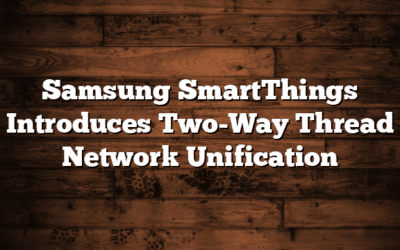 Samsung SmartThings Introduces Two-Way Thread Network Unification