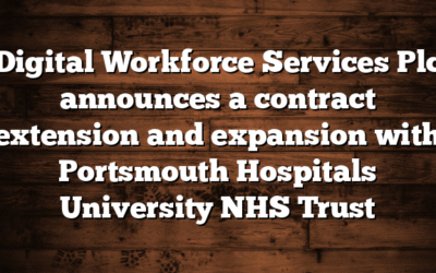 Digital Workforce Services Plc announces a contract extension and expansion with Portsmouth Hospitals University NHS Trust