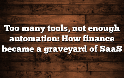 Too many tools, not enough automation: How finance became a graveyard of SaaS