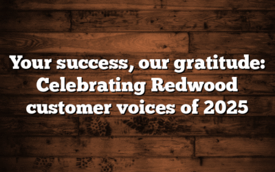 Your success, our gratitude: Celebrating Redwood customer voices of 2025