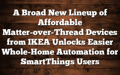 A Broad New Lineup of Affordable Matter-over-Thread Devices from IKEA Unlocks Easier Whole-Home Automation for SmartThings Users