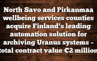 North Savo and Pirkanmaa wellbeing services counties acquire Finland’s leading automation solution for archiving Uranus systems – total contract value €2 million