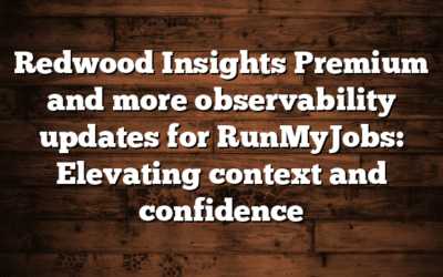Redwood Insights Premium and more observability updates for RunMyJobs: Elevating context and confidence