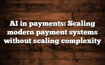AI in payments: Scaling modern payment systems without scaling complexity