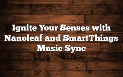 Ignite Your Senses with Nanoleaf and SmartThings Music Sync