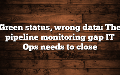 Green status, wrong data: The pipeline monitoring gap IT Ops needs to close