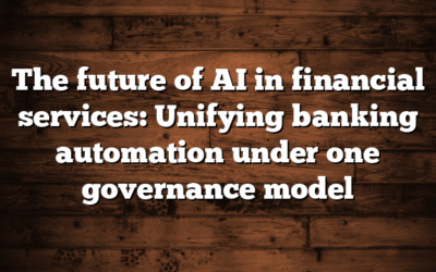 The future of AI in financial services: Unifying banking automation under one governance model